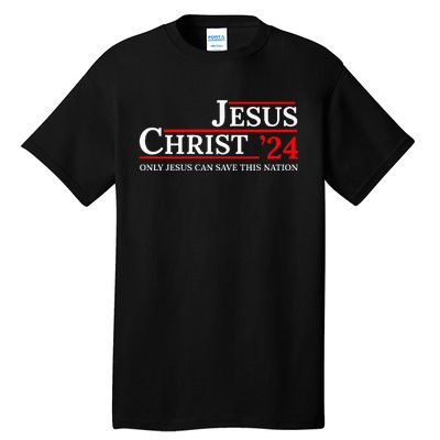 Jesus Christ 24 Only Jesus Can Save This Nation Tall T-Shirt