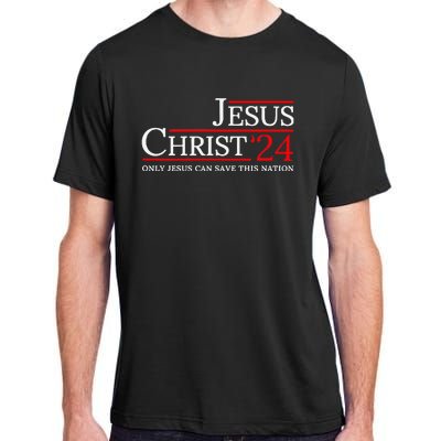 Jesus Christ 2024 Only Jesus Can Save This Nation Adult ChromaSoft Performance T-Shirt