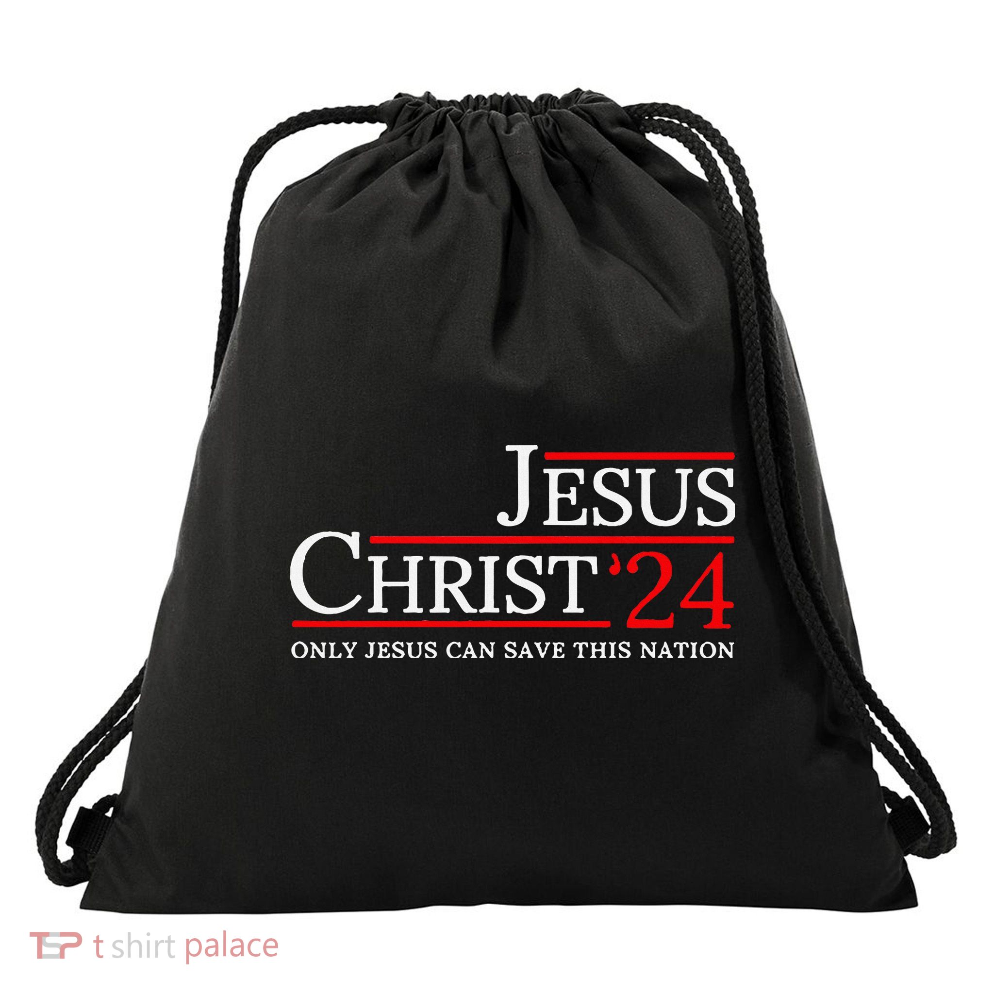 Jesus Christ 2024 Only Jesus Can Save This Nation Drawstring Bag