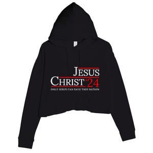 Jesus Christ 2024 Only Jesus Can Save This Nation Crop Fleece Hoodie