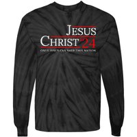 Jesus Christ 2024 Only Jesus Can Save This Nation Tie-Dye Long Sleeve Shirt