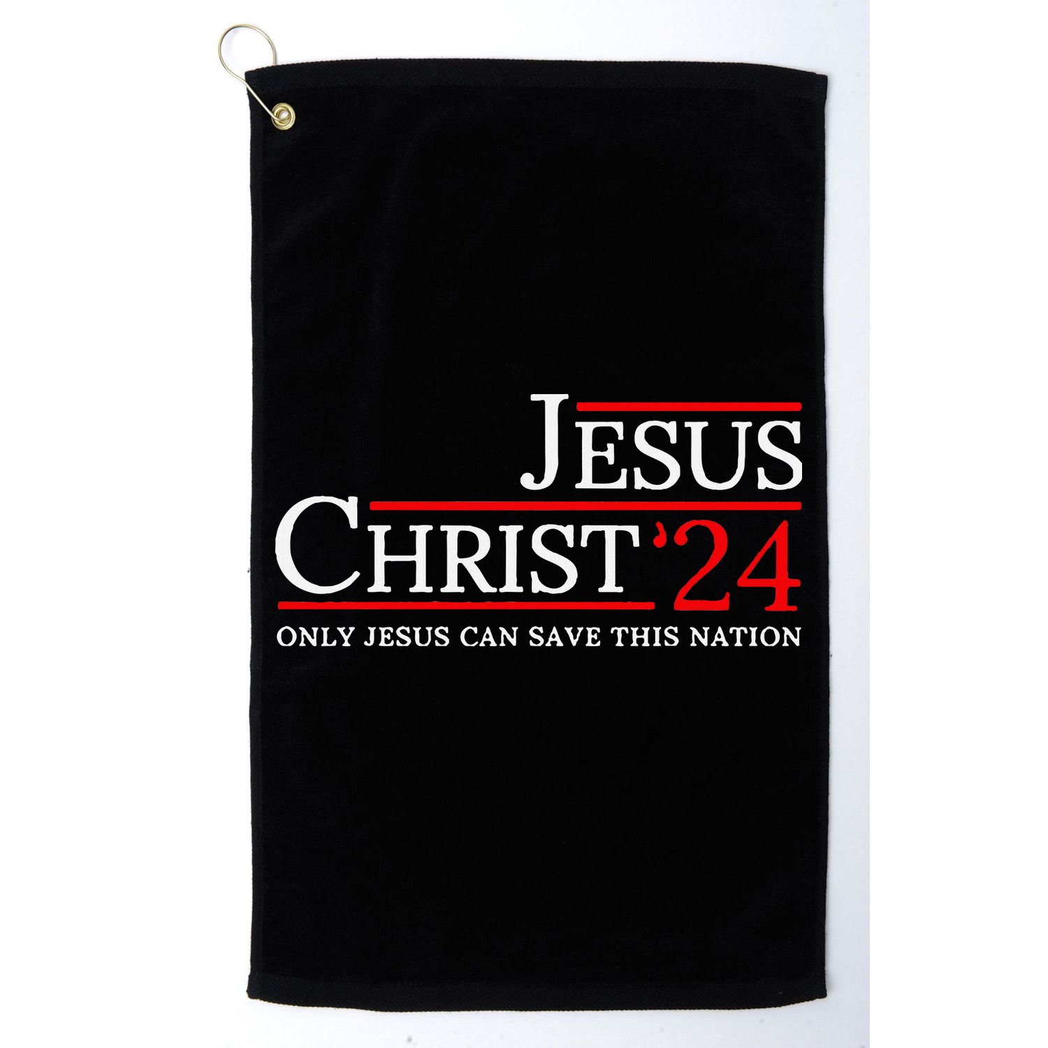 Jesus Christ 2024 Only Jesus Can Save This Nation Golf Towel