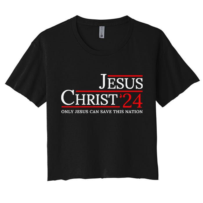Jesus Christ 2024 Only Jesus Can Save This Nation Women's Crop Top Tee