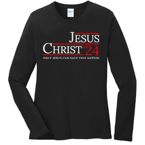 Jesus Christ 2024 Only Jesus Can Save This Nation Ladies Long Sleeve Shirt