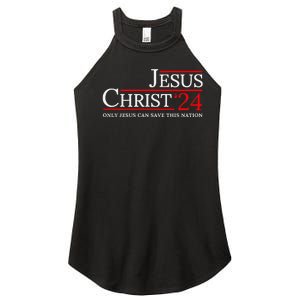 Jesus Christ 2024 Only Jesus Can Save This Nation Women's Perfect Tri Rocker Tank