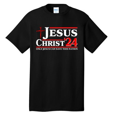 Jesus Christ 2024: The Ultimate Redeemer Only Jesus Can Save This Nation Tall T-Shirt