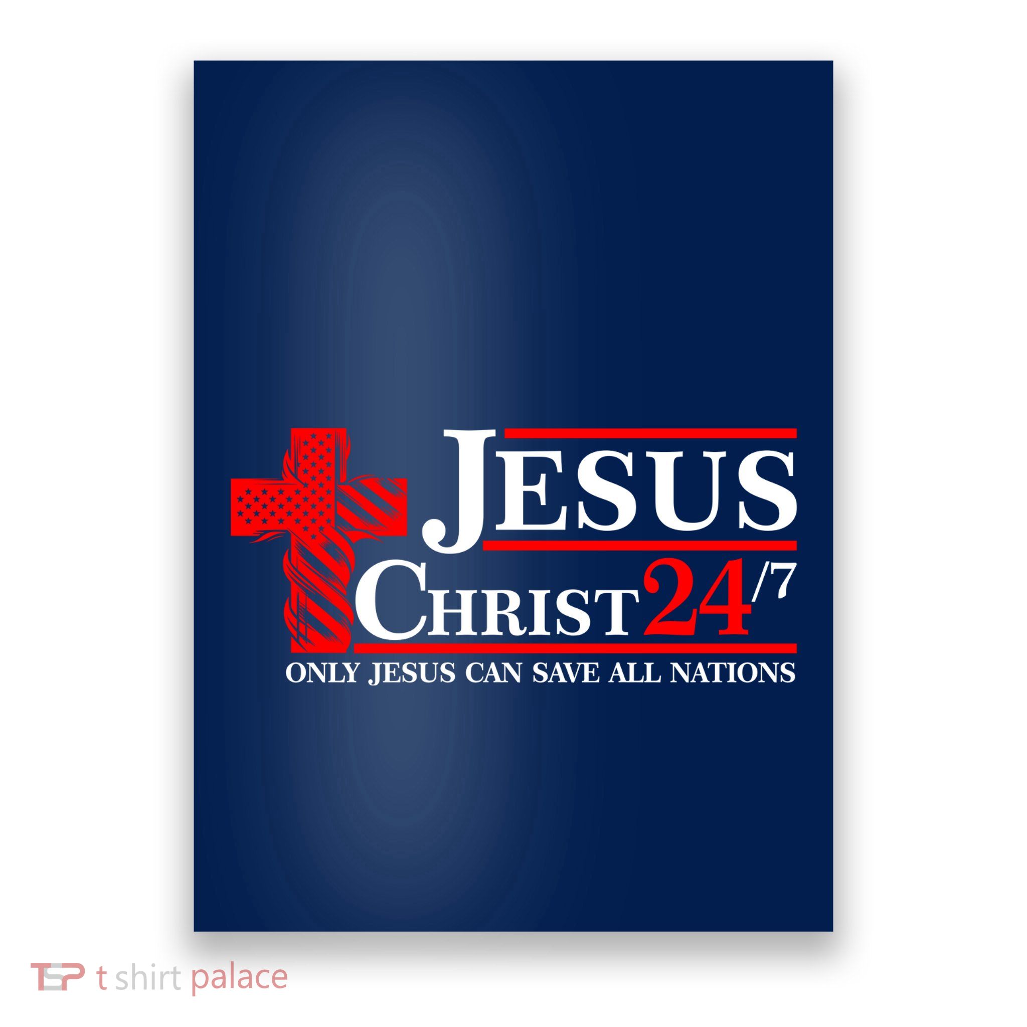 Jesus Christ 2024 24/7 Only Jesus Can Save All Nations Christian Catholic Cross Poster