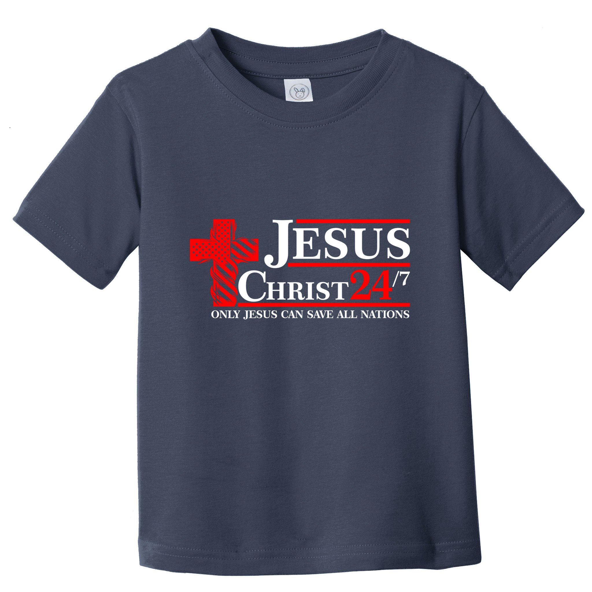 Jesus Christ 2024 24/7 Only Jesus Can Save All Nations Christian Catholic Cross Toddler T-Shirt