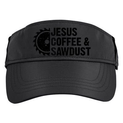 Jesus Coffee &Amp; Sawdust Christian Carpenter Woodworking Adult Drive Performance Visor