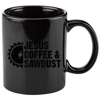 Jesus Coffee &Amp; Sawdust Christian Carpenter Woodworking 11oz C Handle Ceramic Mug