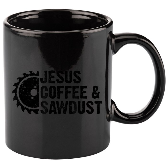 Jesus Coffee &Amp; Sawdust Christian Carpenter Woodworking 11oz C Handle Ceramic Mug