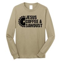 Jesus Coffee &Amp; Sawdust Christian Carpenter Woodworking Long Sleeve Shirt