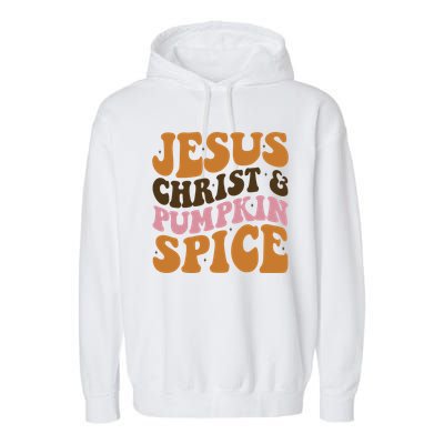 Jesus Christ And Pumpkin Spice Retro Groovy Christianity Garment-Dyed Fleece Hoodie