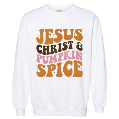 Jesus Christ And Pumpkin Spice Retro Groovy Christianity Garment-Dyed Sweatshirt