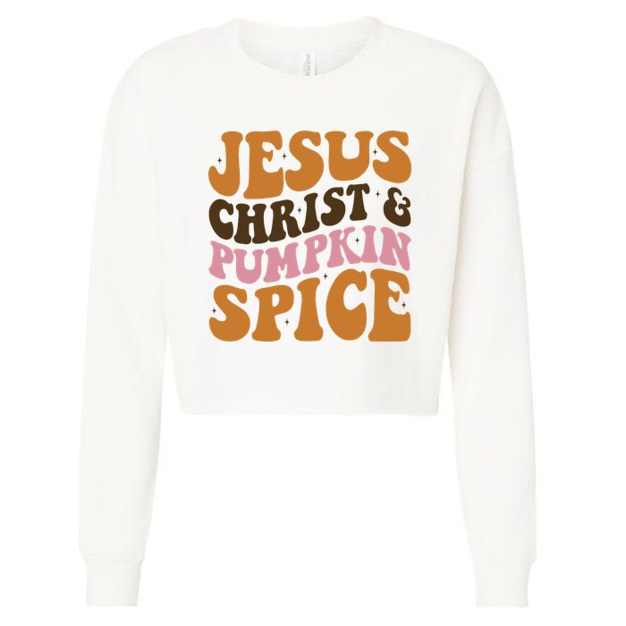 Jesus Christ And Pumpkin Spice Retro Groovy Christianity Cropped Pullover Crew