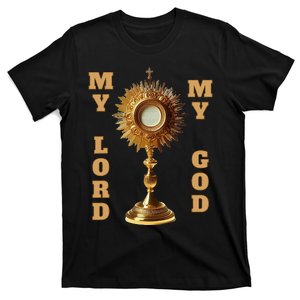 Jesus Christ Blessed Sacrament My Lord T-Shirt