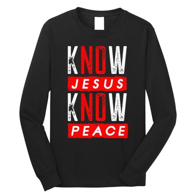 Jesus Christian Bible Verse Scripture Know Jesus Know Peace Long Sleeve Shirt