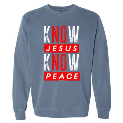 Jesus Christian Bible Verse Scripture Know Jesus Know Peace Garment-Dyed Sweatshirt