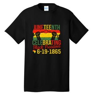 Juneteenth Celebrating Back Freedom 6.19.1865 Gift African Pride Tall T-Shirt