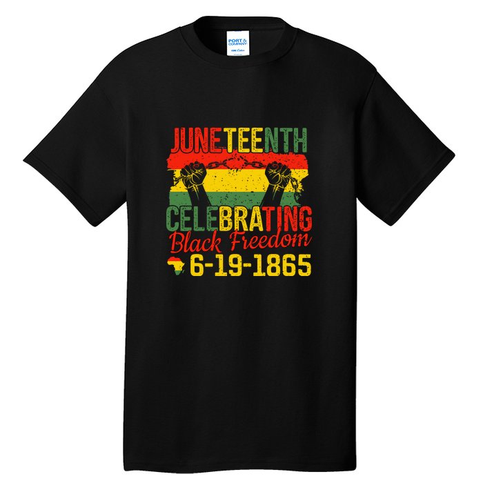 Juneteenth Celebrating Back Freedom 6.19.1865 Gift African Pride Tall T-Shirt