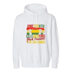 Juneteenth Celebrating Back Freedom 6.19.1865 Gift African Pride Garment-Dyed Fleece Hoodie