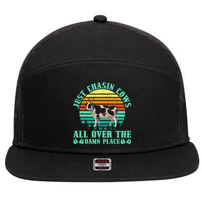 Just Chasin Cows All Over The Damn Place Cow Farmer 7 Panel Mesh Trucker Snapback Hat