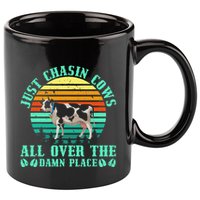 Just Chasin Cows All Over The Damn Place Cow Farmer 11oz C Handle Ceramic Mug