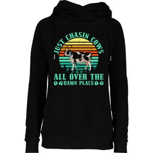 Just Chasin Cows All Over The Damn Place Cow Farmer Womens Funnel Neck Pullover Hood