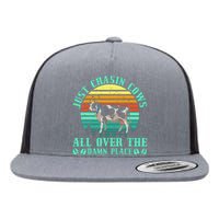 Just Chasin Cows All Over The Damn Place Cow Farmer Flat Bill Trucker Hat