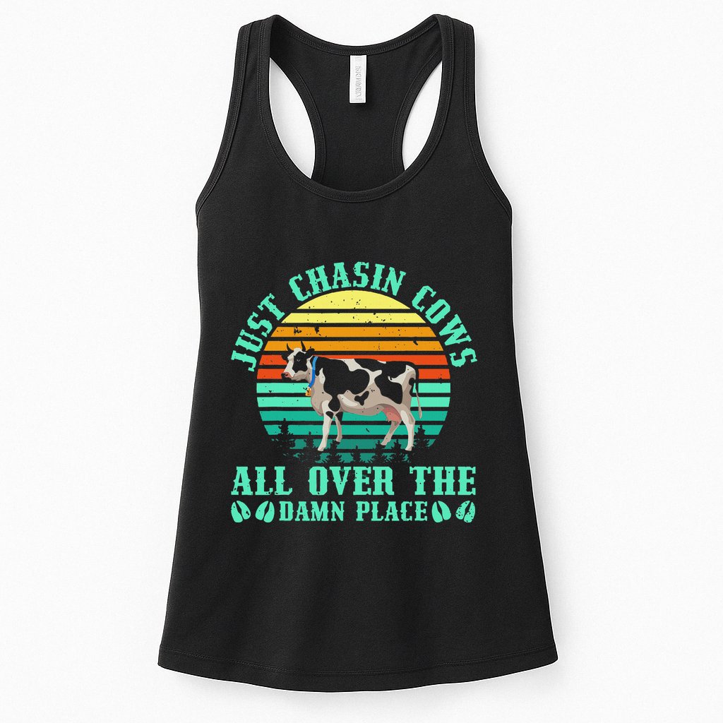 Just Chasin Cows All Over The Damn Place Cow Farmer Womens Tank Top