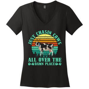 Just Chasin Cows All Over The Damn Place Cow Farmer Women's V-Neck T-Shirt