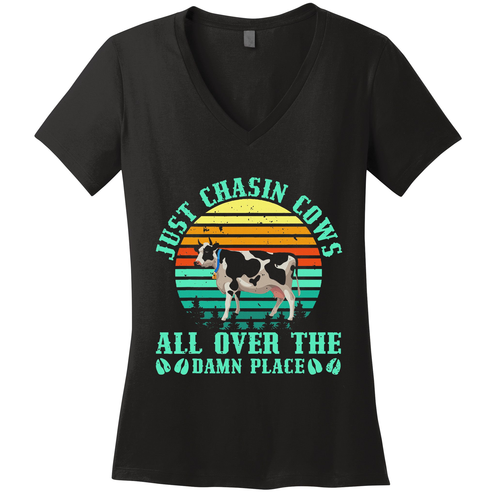 Just Chasin Cows All Over The Damn Place Cow Farmer Women's V-Neck T-Shirt