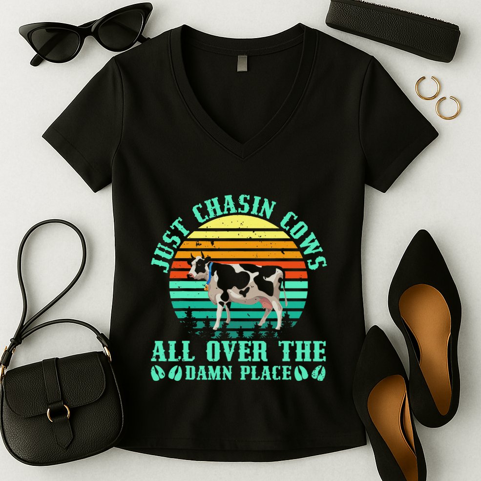 Just Chasin Cows All Over The Damn Place Cow Farmer Women's V-Neck T-Shirt