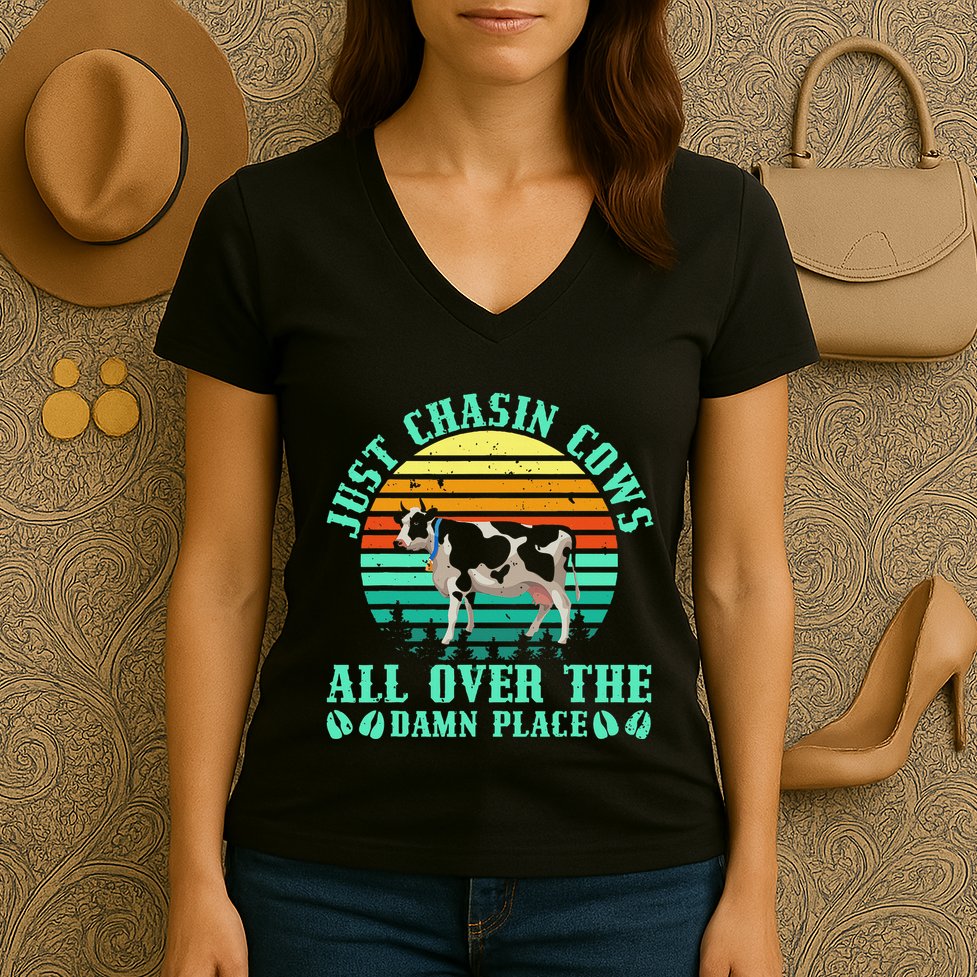 Just Chasin Cows All Over The Damn Place Cow Farmer Women's V-Neck T-Shirt