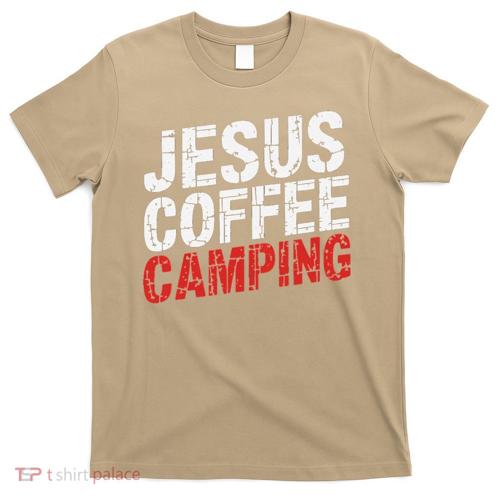 Jesus Coffee Camping Camper Routine Wants T-Shirt