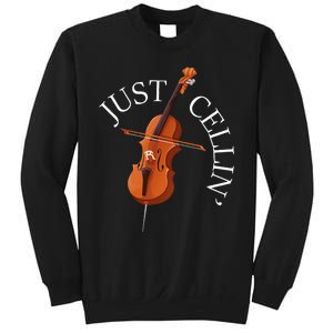 Just Cellin Cello Player Cellist Musician Classical Music Sweatshirt