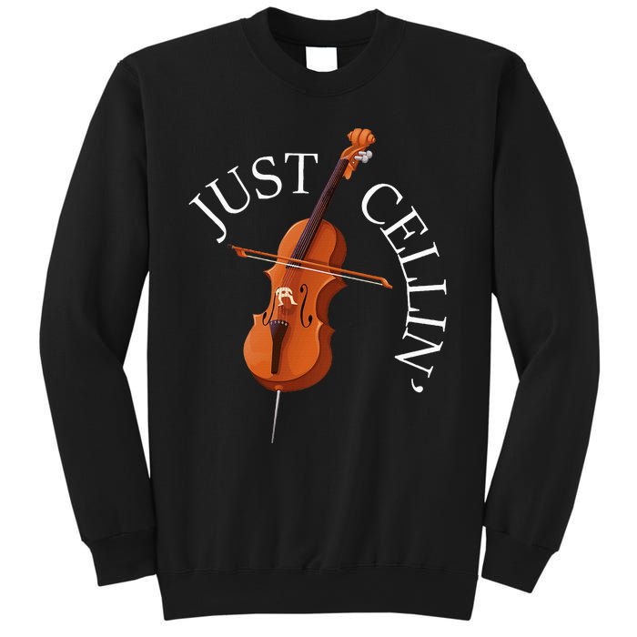 Just Cellin Cello Player Cellist Musician Classical Music Sweatshirt