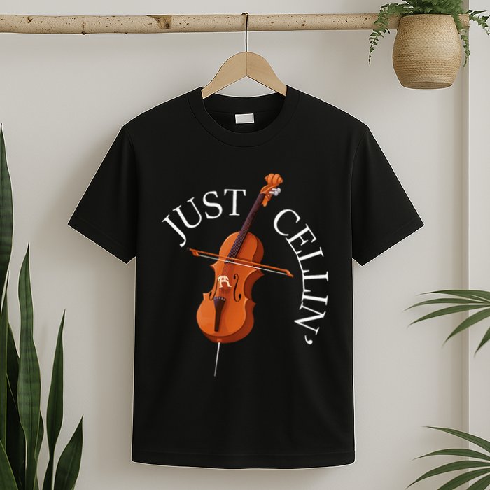 Just Cellin Cello Player Cellist Musician Classical Music T-Shirt