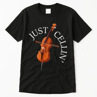 Just Cellin Cello Player Cellist Musician Classical Music Tall T-Shirt