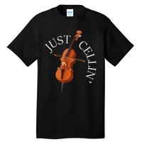 Just Cellin Cello Player Cellist Musician Classical Music Tall T-Shirt