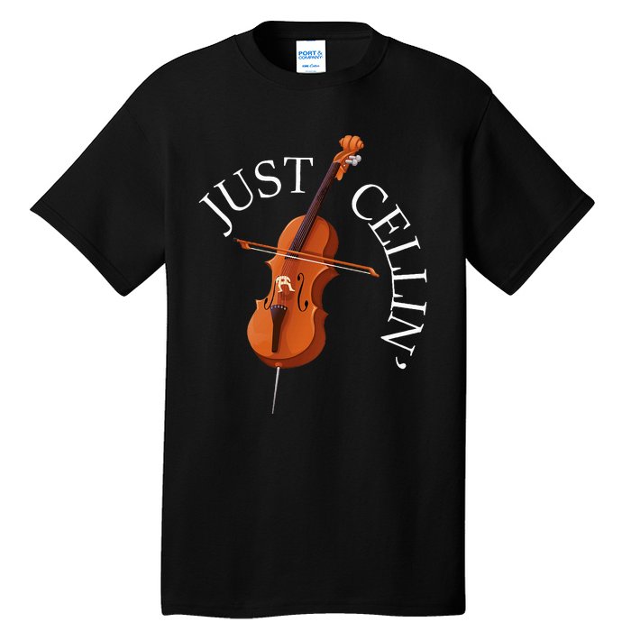 Just Cellin Cello Player Cellist Musician Classical Music Tall T-Shirt