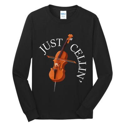 Just Cellin Cello Player Cellist Musician Classical Music Tall Long Sleeve T-Shirt