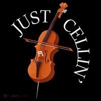 Just Cellin Cello Player Cellist Musician Classical Music Magnet