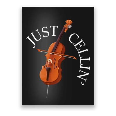 Just Cellin Cello Player Cellist Musician Classical Music Poster