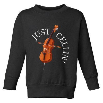 Just Cellin Cello Player Cellist Musician Classical Music Toddler Sweatshirt