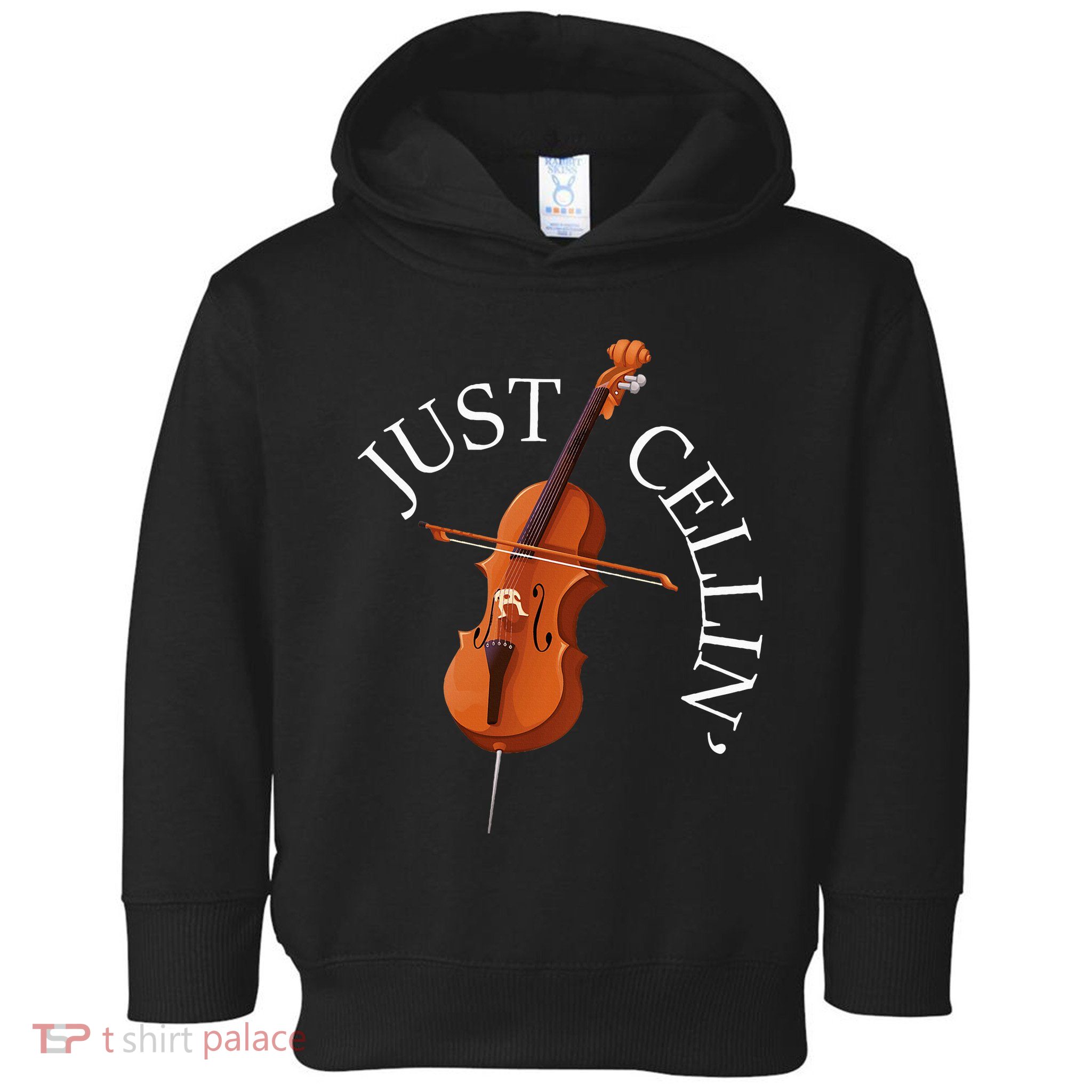 Just Cellin Cello Player Cellist Musician Classical Music Toddler Hoodie