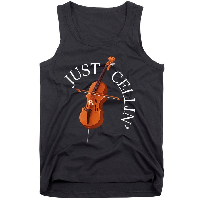 Just Cellin Cello Player Cellist Musician Classical Music Tank Top