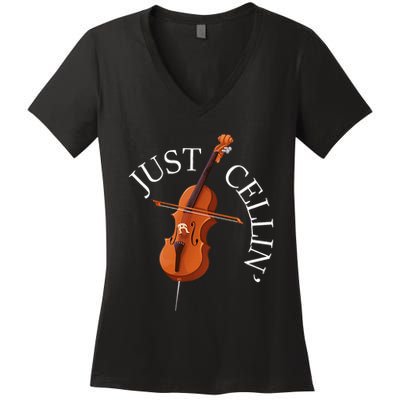 Just Cellin Cello Player Cellist Musician Classical Music Women's V-Neck T-Shirt