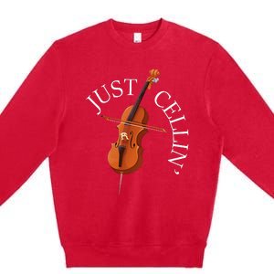 Just Cellin Cello Player Cellist Musician Classical Music Premium Crewneck Sweatshirt