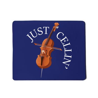 Just Cellin - Cello Player Cellist Musician Classical Music Mousepad